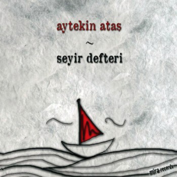 Aytekin Ataş - Seyir Defteri (2013) Full Albüm İndir Aytekin Ataş - Seyir Defteri (2013) Full Albüm İndir