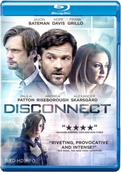Disconnect 2012 m720p BluRay x264-BiRD Disconnect 2012 m720p BluRay x264-BiRD
