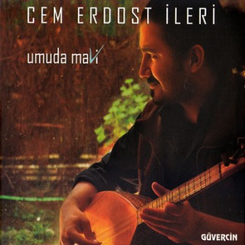 Cem Erdost İleri - Umuda Mavi (2013) Full Albüm İndir Cem Erdost İleri - Umuda Mavi (2013) Full Albüm İndir